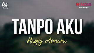 Download lagu Tanpo Aku (Sing Ati-ati) - Happy Asmara (LIRIK) | Live Music mp3 Download lagu Tanpo Aku (Sing Ati-ati) - Happy Asmara (LIRIK) | Live Music mp3