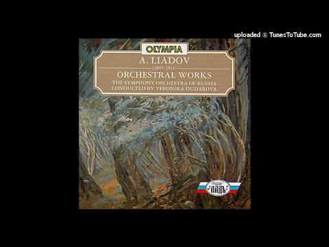 Anatoly Lyadov : Three selected late pieces for orchestra (1910-14)