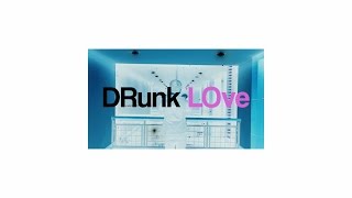 Download lagu DRunk LOve mp3