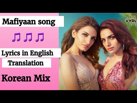 (English lyrics)-Mafiyaan full song  lyrics in English translation- Sukriti & Prakriti Kakar