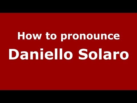 How to pronounce Daniello Solaro (Italian/Italy) - PronounceNames.com
