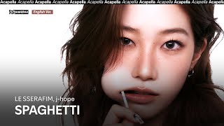 Download lagu LE SSERAFIM, j-hope – SPAGHETTI (English ver.) | Acapella  mp3