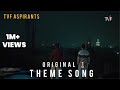 Tvf Aspirants Original Theme Song Tvf Aspirants Upsc Tvf Aspirants Background Theme Song Hd