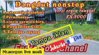 Download lagu Nonstop dangdut ||orgen tunggal KN 7000 || TEMAN SANTAI ANDA mp3