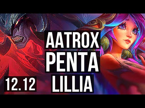 AATROX vs LILLIA (TOP) | Penta, 5.3M mastery, 18/1/7, 9 solo kills, 2100+ games | KR Diamond | 12.12