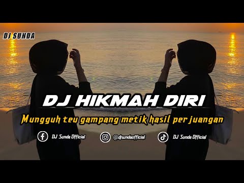 DJ HIKMAH DIRI | REMIX SUNDA TERBARU FULL BASS TIKTOK 2025