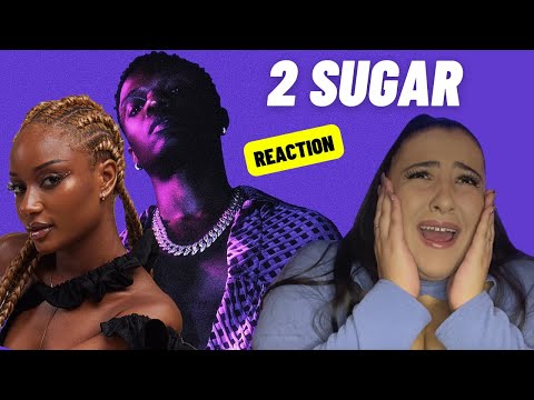 WIZKID ft AYRA STARR - 2 SUGAR / Just Vibes Reaction / More Love Less Ego Review