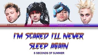 Download lagu 5 Seconds Of Summer 'I’m Scared I’ll Never Sleep Again' Lyrics [Color Coded ENG_ESP] mp3