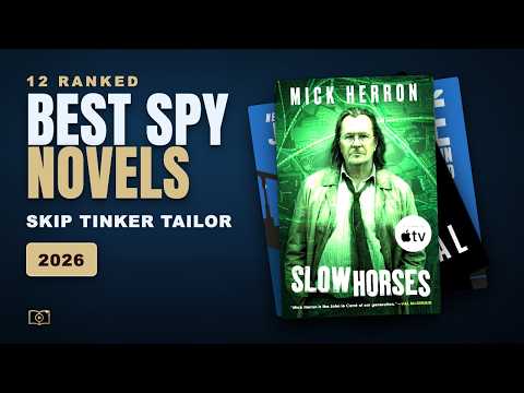 Best Spy Novels (2026) — 12 Ranked, and the One Everybody Starts With by Mistake