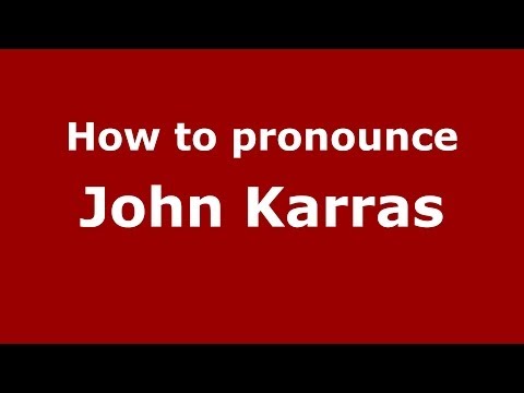 How to Pronounce John Karras - PronounceNames.com