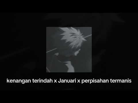 Kenangan Terindah x Januari x Perpisahan Termanis (Reverb)