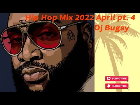 Hip Hop Mix 2022 April pt. 4