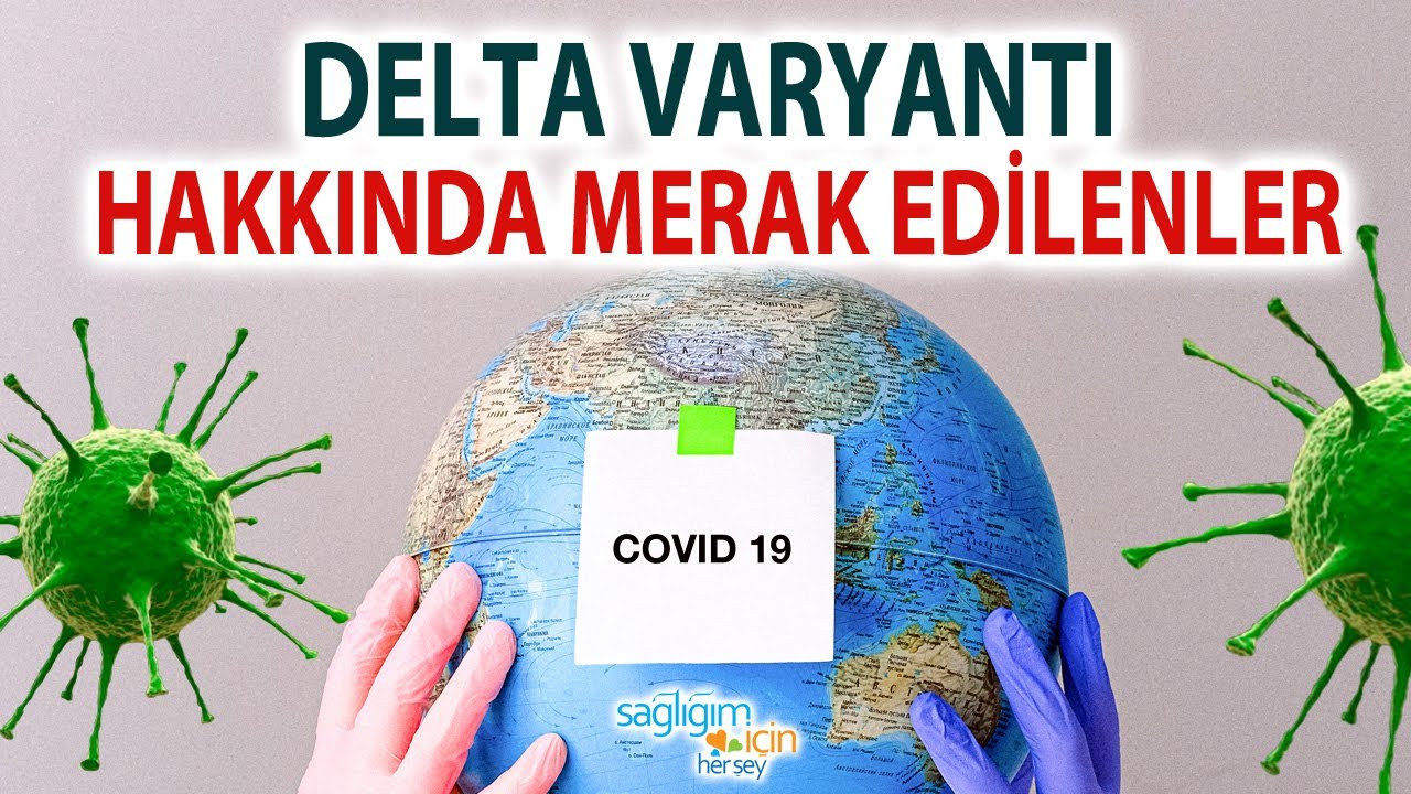 Delta Varyantı Hakkında Merak Edilenler