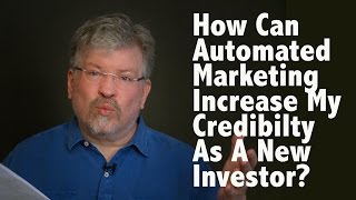 How Can Automated Marketing Increase My Credibility As A New Investor?