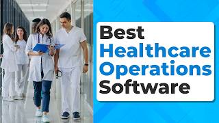 Best Healthcare Operations Software of 2026 | Healthcare Software Series