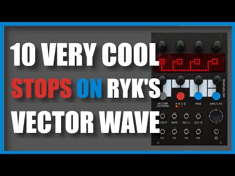 10 very nice stops on Vector Wave of Ryk Modular