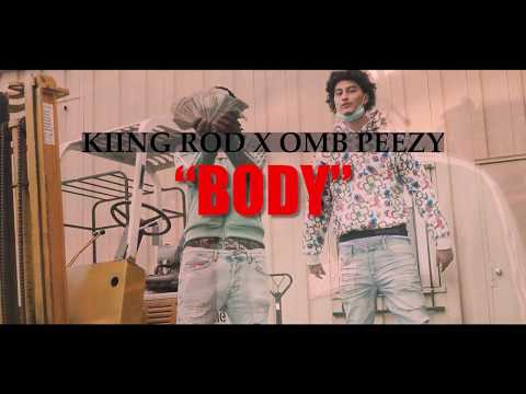 KiingRod x OMB PEEZY - BODY ( OFFICIAL VIDEO ) Dir : SolidShotsFilms