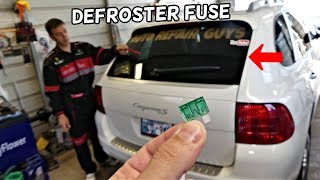 PORSCHE CAYENNE REAR WINDOW DEFROSTER FUSE LOCATION REPLACEMENT. REAR DEFOGGER