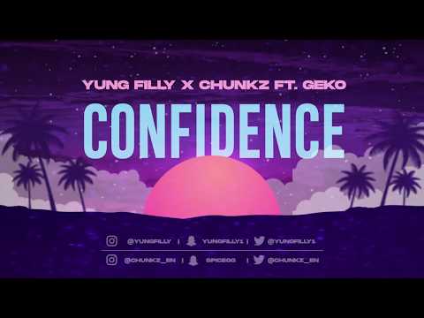 YUNG FILLY X CHUNKZ FT GEKO - CONFIDENCE