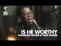 Is He Worthy (feat. Chandler Moore & Nate Moore) | Maverick City Music | TRIBL