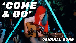 &#39;Come &amp; Go&#39; - Original Song by Emma McGann