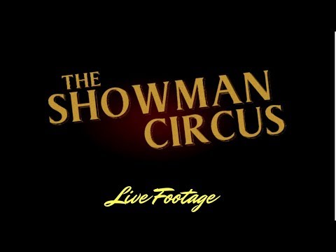 The Showman Circus Video