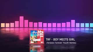 TRF - BOY MEETS GIRL (hiroxxx Forever Youth Remix)