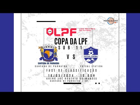 Santana de Parnaíba 7 X 2Futsal Itatiba – Copa da LPF 224 Categoria Sub 11 (18/05/2024).