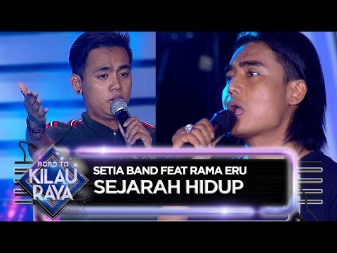 Setia Band feat Rama Eru [SEJARAH HIDUP] - Road To Kilau Raya (31/3)
