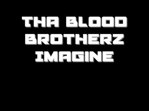 Tha Blood Brotherz - Imagine