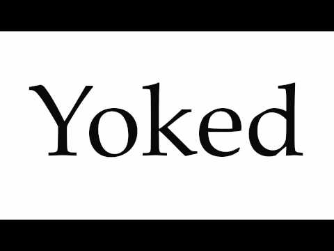 How to Pronounce Yoked