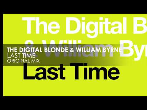 The Digital Blonde & William Byrne - Last Time