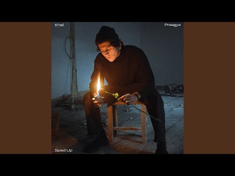 Khel - Sped Up