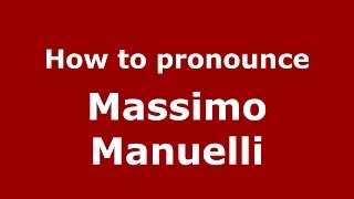 How to pronounce Massimo Manuelli