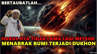 Download lagu Harusnya Tidak Lama Lagi Meteor Menabrak Bumi Terjadi Dukhan - Ustadz Zulkifli M. Ali Lc.,MA mp3 Download lagu Harusnya Tidak Lama Lagi Meteor Menabrak Bumi Terjadi Dukhan - Ustadz Zulkifli M. Ali Lc.,MA mp3