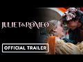 Juliet Romeo Official Trailer 2025 Clara Rugaard Jamie Ward Jason Isaacs