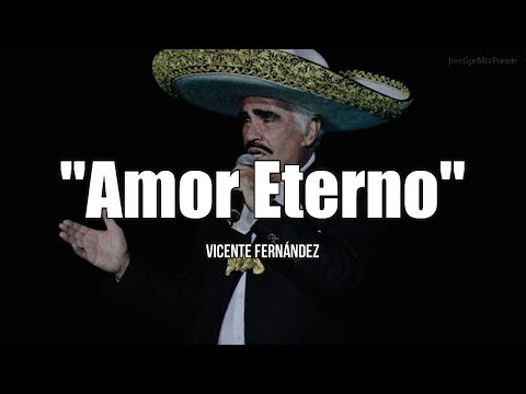 Amor Eterno - Vicente Fernández