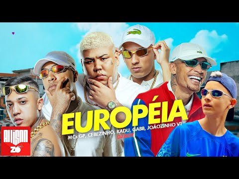 DJ Boy - Européia - MC GP, MC Cebezinho, MC Kadu, Gabb MC, Joãozinho VT