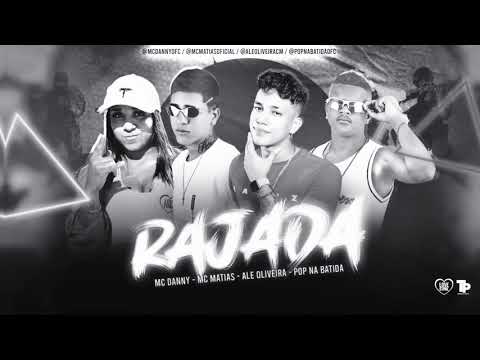 ALÊ OLIVEIRA, MC MATIAS, POP NA BATIDA E MC DANNY - RAJADA