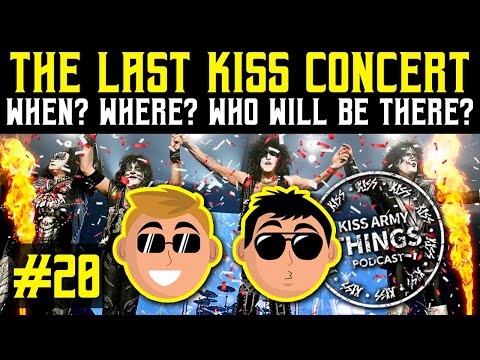 KISS Army Things Podcast Ep. 20: The Last KISS Concert EVER?! | When? Where? Who Will Be There?