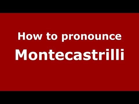 How to pronounce Montecastrilli (Italian/Italy) - PronounceNames.com