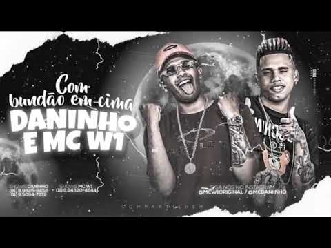 MC Daninho e MC W1-