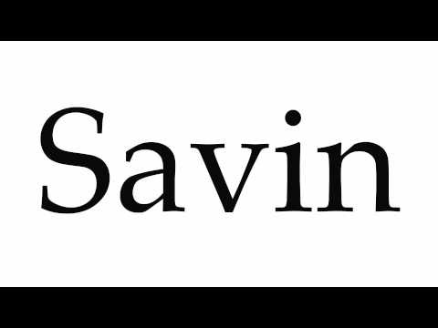 How to Pronounce Savin