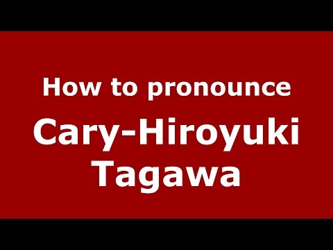How to pronounce Cary-Hiroyuki Tagawa (American English/US)  - PronounceNames.com