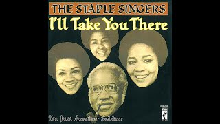 Staple Singers ~ I&#39;ll Take You There 1971 Soul Purrfection Version