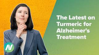 The Latest Clinical Trial of Turmeric Curcumin for Alzheimer's Disease Treatment