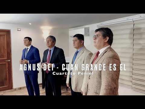 Cuarteto Peniel - Agnus Dei   Cuan Grande Es El