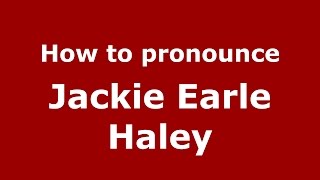 How to pronounce Jackie Earle Haley