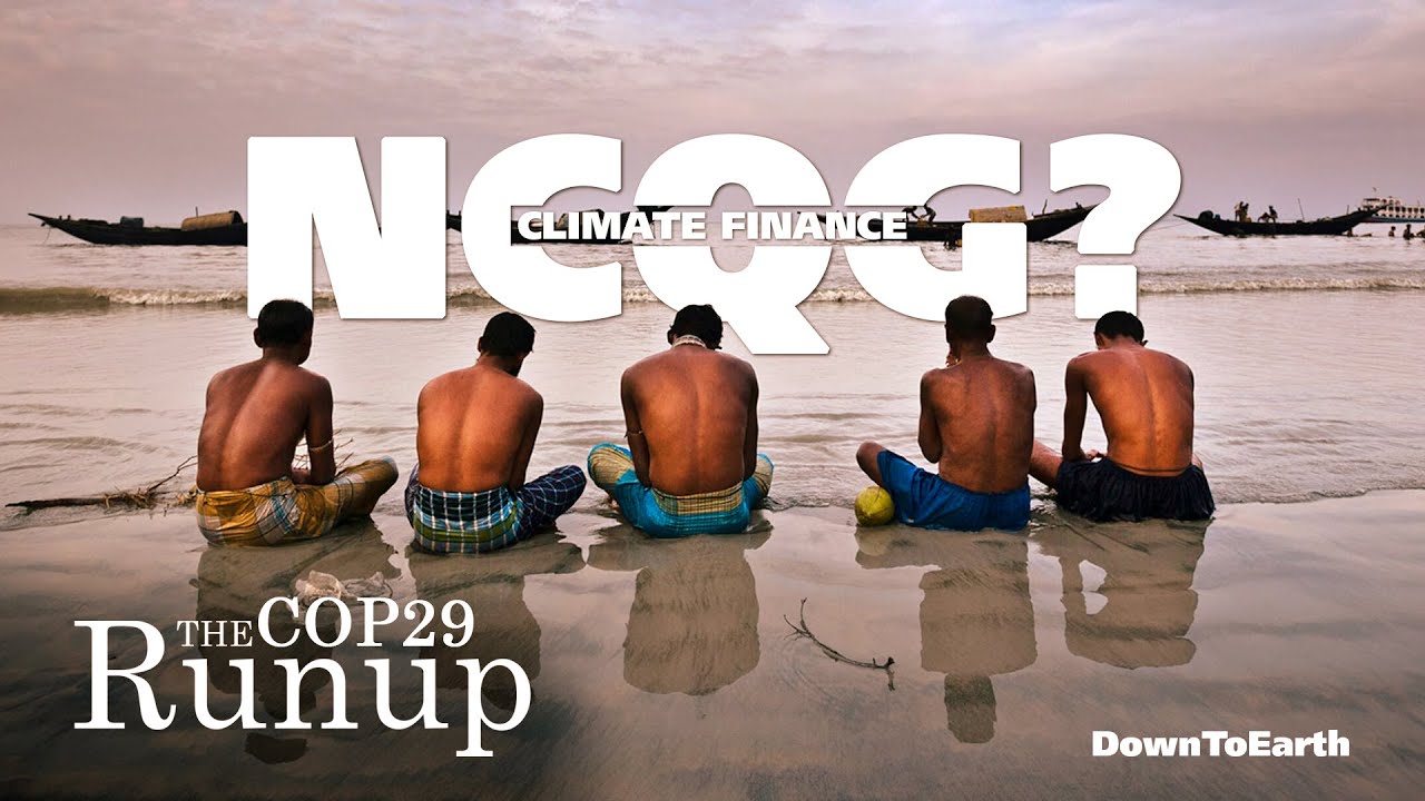 What is the New Collective Quantified Goal NCQG? What are NDCs? | Climate Finance | COP29 Baku