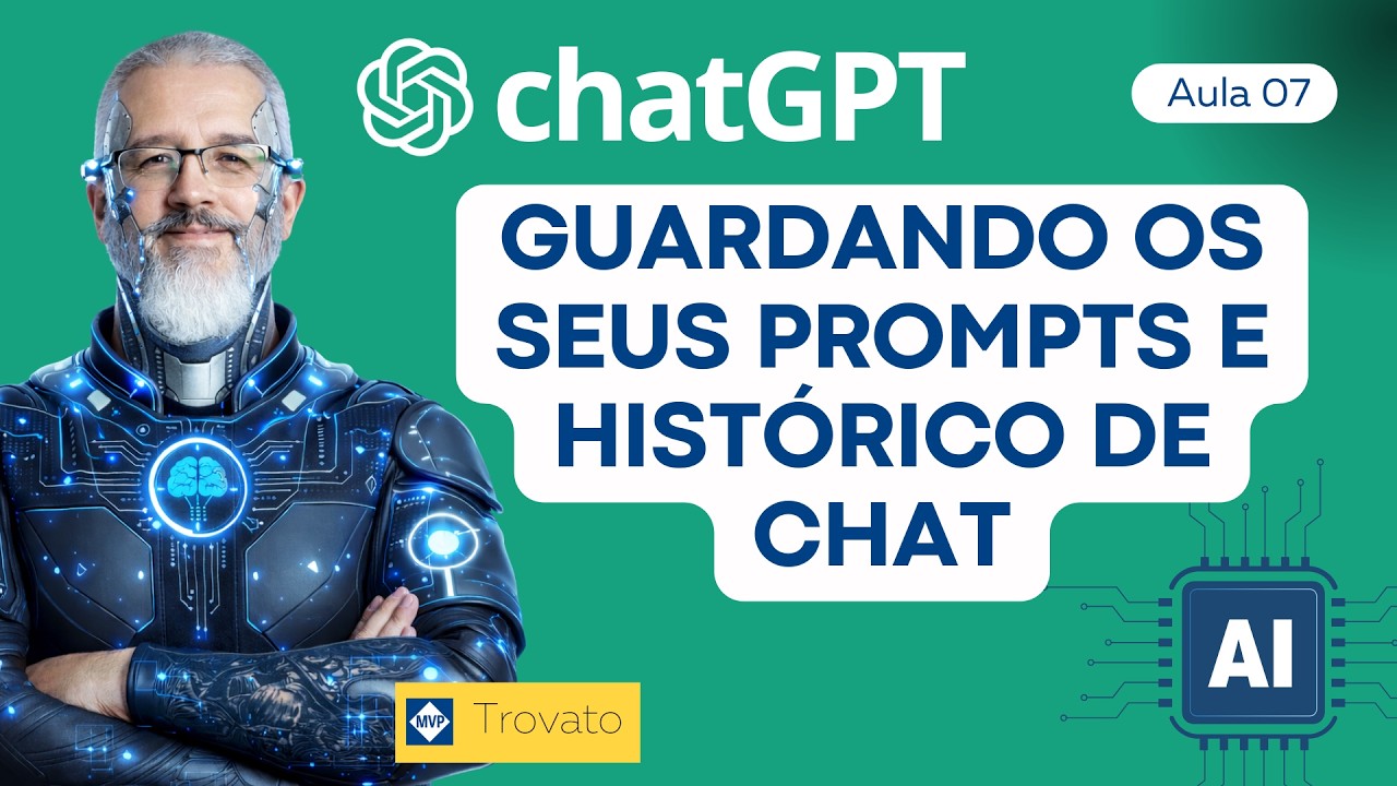 Guardando os seus prompts e o histórico dos chats - chatGPT - [Aula 07]